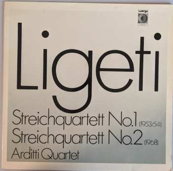 György Ligeti: Streichquartett No.1 / Streichquartett No.2