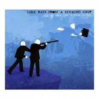 Album Like Rats From A Sinking Ship: We Get Along Like A House On Fire