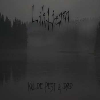 Album Liktjern: Kulde, Pest & Død