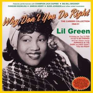 Album Lil Green: Why Don't You Do Right - The Career Collection 1940-51