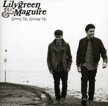 CD Lilygreen & Maguire: Given Up, Giving Up 655282