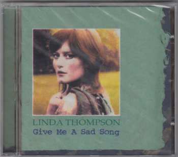 CD Linda Thompson: Give Me A Sad Song 544721