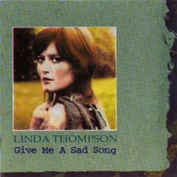 CD Linda Thompson: Give Me A Sad Song 544721