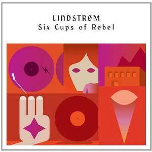 Album Lindstrøm: Six Cups Of Rebel