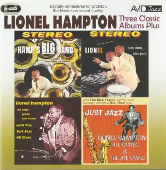 Three Classic Albums Plus: Hamp's Big Band / Lionel Plays Drums, Vibes, Piano / Lionel Hampton With The Just Jazz All Stars / Just Jazz