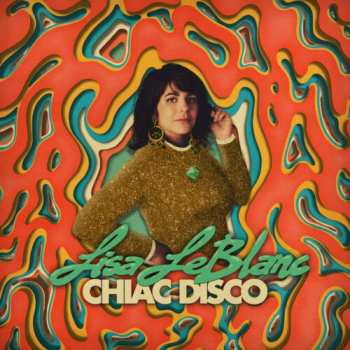 LP Lisa LeBlanc: Chiac Disco CLR 589296