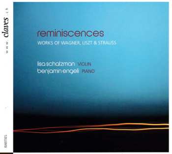 Album Benjamin Engeli: Reminiscences: Works Of Wagner, Liszt & Strauss