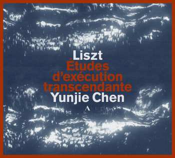 Album Liszt / Chopin / Chen: Etudes D'execution Transcendante