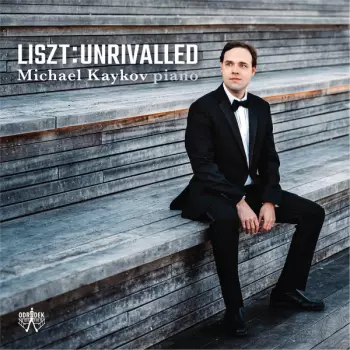 Liszt Unrivalled