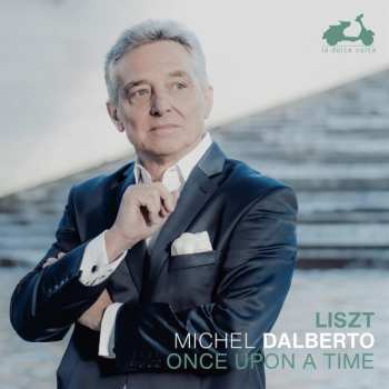 Franz Liszt: Once Upon A Time