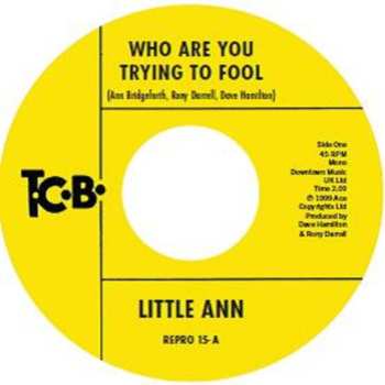 SP Little Ann: Who Are You Trying To Fool / The Smile On Your Face 580969