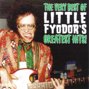 Album Little Fyodor: Boyd Rice Presents: The Very Best Of Little Fyodor's Greatest Hits!