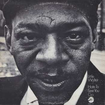 Album Little Walter: Hate To See You Go