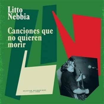 Litto Nebbia: Canciones Que No Quieren Morir