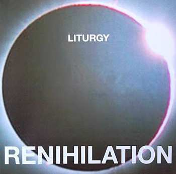 LP Liturgy: Renihilation 390405