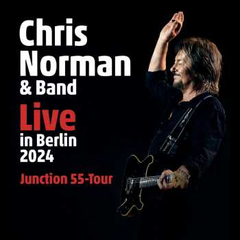 Album Chris Norman: Live in Berlin 2024 (Junction 55 Tour)