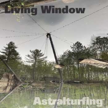 Album Living Window: Astralturfing