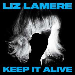 LP Liz Lamere: Keep It Alive  609236