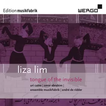 Liza Lim: Tongue Of The Invisible