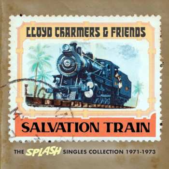 Album Lloyd Charmers: Salvation Train: The Splash Singles Collection, 1971–1973