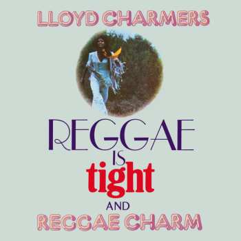 Album Lloyd Charmers: Reggae Is Tight / Reggae Charm