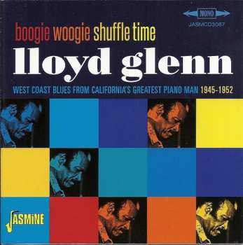 Album Lloyd Glenn: Boogie Woogie Shuffle Time - West Coast Blues From California's Greatest Piano Man