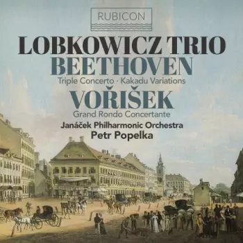 Beethoven: Triple Concerto • Kakadu Variations / Voříšek: Grand Rondo Concertante