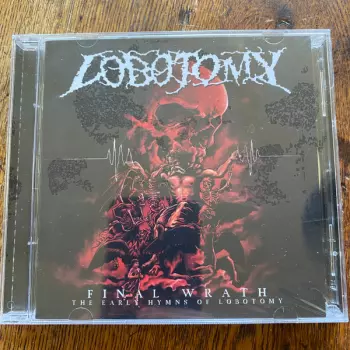 Final Wrath - The Early Hymns Of Lobotomy