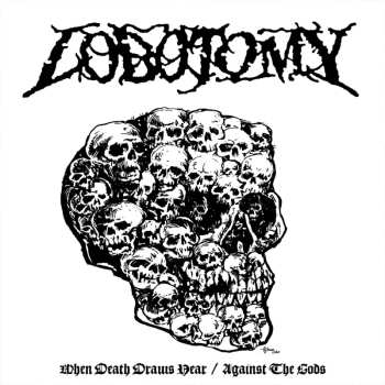 LP Lobotomy: When Death Draws Near / Against The Gods 558920