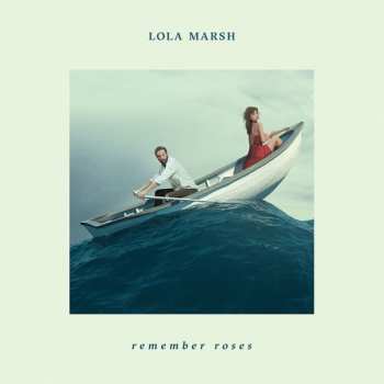 Lola Marsh: Remember Roses