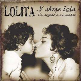 Album Lolita: ...Y Ahora Lola (Un Regalo A Mi Madre)