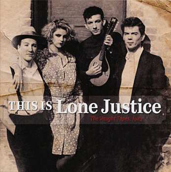 CD Lone Justice: This Is Lone Justice: The Vaught Tapes, 1983 598310