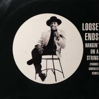 Album Loose Ends: Hangin' On A String (Frankie Knuckles Remix)