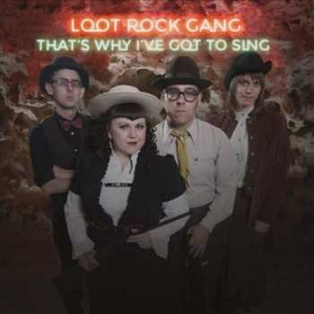 LP Loot Rock Gang: That's Why I've Got To Sing 606145