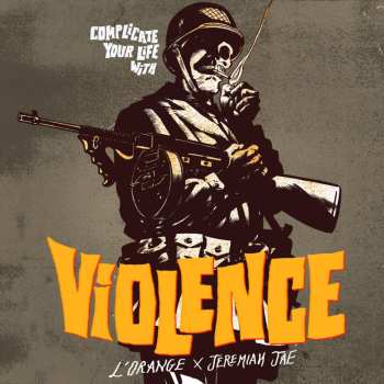 CD L'Orange: Complicate Your Life With Violence 660951