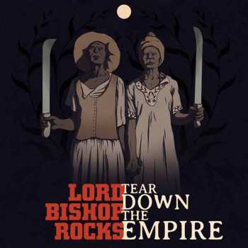 CD Lord Bishop Rocks: Tear Down The Empire 545818