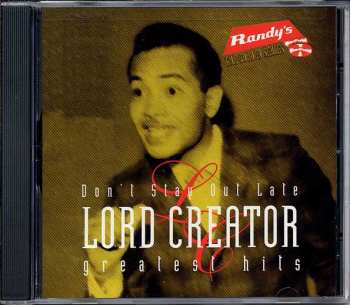 Album Lord Creator: Don't Stay Out Late: Greatest Hits