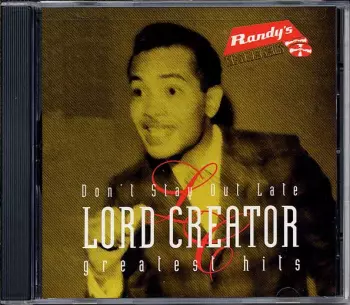 Lord Creator: Don't Stay Out Late: Greatest Hits