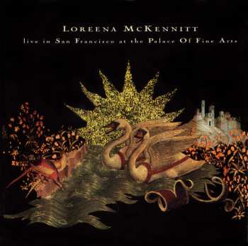 Album Loreena McKennitt: Live In San Francisco At The Palace Of Fine Arts