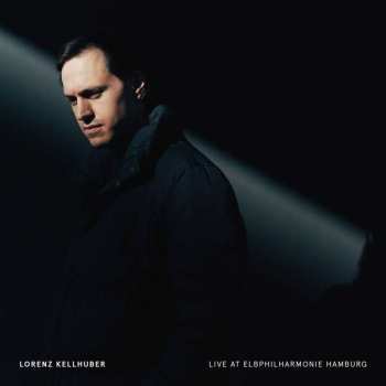 CD Lorenz Kellhuber: Live At Elbphilharmonie Hamburg 395731