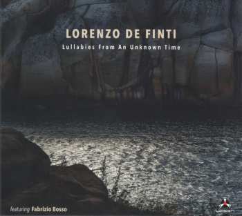 Album Lorenzo De Finti: Lullabies From An Unknown Time