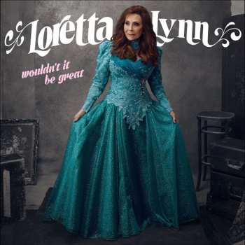 CD Loretta Lynn: Wouldn't It Be Great 578198