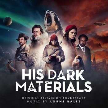 Album Lorne Balfe: His Dark Materials (Original Television Soundtrack)