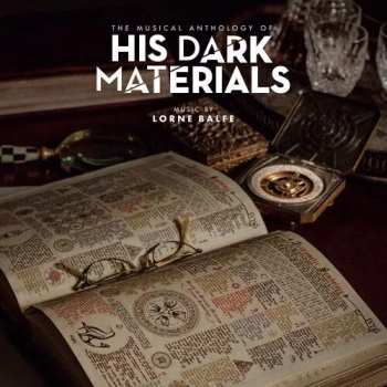 Album Lorne Balfe: His Dark Materials (The Musical Anthology Of)