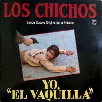 Album Los Chichos: Yo, "El Vaquilla" (Banda Sonora Original De La Película)