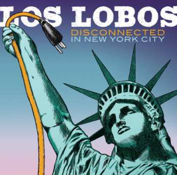 2LP Los Lobos: Disconnected In New York City 571155