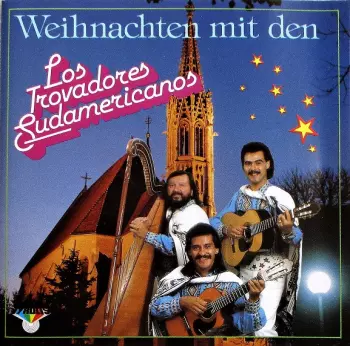 Weihnachten Mit Den Trovadores Sudamericanos