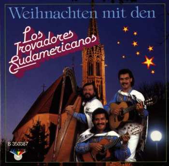 CD Los Trovadores Sudamericanos: Weihnachten Mit Den Trovadores Sudamericanos 402277