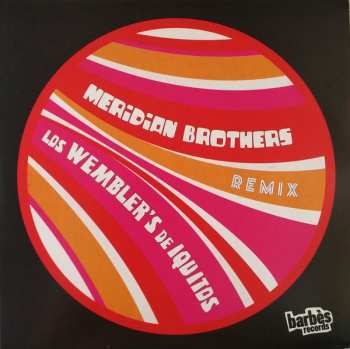 Meridian Brothers: Meridian Brothers Remix Los Wemblers De Iquitos