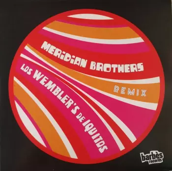 Meridian Brothers Remix Los Wemblers De Iquitos